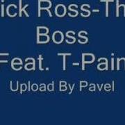 Rick Ross The Boss Feat T Pain