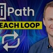 How To Use For Each Loops In UiPath Full Tutorial