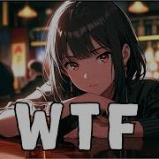 Nightcore WTF Lyrics