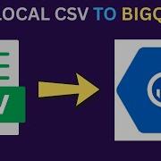 How To UPLOAD LOCAL CSV FILE DIRECTLY TO Google BigQuery