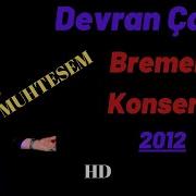 Devran Çağlar Zaman Ekip Gider Durulmadan Almanya Bremen Konser 2012 Canli