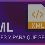QUÉ ES XML Y PARA QUÉ SE USA