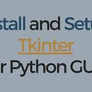 Install And Setup Tkinter For Beginners Create A Basic Tkinter App