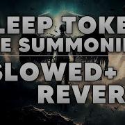 Sleep Token The Summoning Slowed Reverb