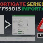 FortiGate Firewall Why Use Fortinet Single Sign On FSSO What Are The Benefits