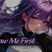 Nightcore You Saw Me First