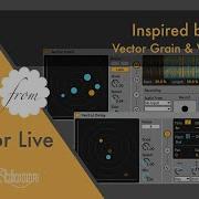 Inspired By Nature Vector Grain Vector Delay With A Little Help From Max For Live EN