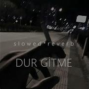 Dur Gitme Slowed Reverb Amo 988 Yalancı