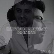 Uygar Doğanay X Taladro Geri Dön Mix