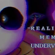 REALITY Meme Xtale Underverse AU