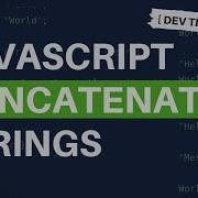 DevTips Daily How To Concatenate Join Together Strings In JavaScript