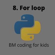 Python For Loops Kids Tutorial Tutorial 8 BM Coding For Kids