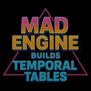 The MADEngine Builds Temporal Tables