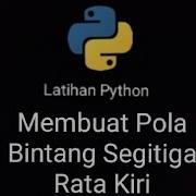 Latihan Python Membuat Pola Bintang Segitiga Rata Kiri