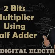 2 Bit Multiplier Implementation Using Half Adders Designing Circuit And Process