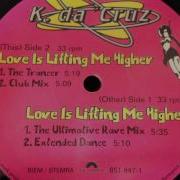 K Da Kruz Love Is Lifting Me Higher