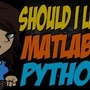 Should I Learn Matlab Or Python