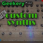 Synth Geekery 122 Custom Synths AD VANTAGE 03M We Talk With Adam