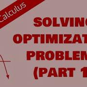 Solving Optimization Problems Part 1 Grade 12 Calculus
