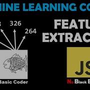 Machine Learning Course Lesson 3 Feature Extraction And Visualization In JavaScript