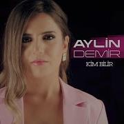 Aylin Demir Kimbilir Benim Neler Çektiğimi Kimbilir