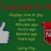 How To Display Time In Php Just Now Minutes Ago Hours Ago Days Ago Years Ago Hindi Tutorial