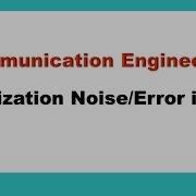 Communication Engineering Quantization Noise Error In PCM