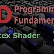 3D Programming Fundamentals Vertex Shader Tutorial 12