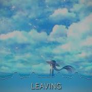 Nightcore Leaving
