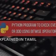 Python Program To Check Even Or Odd Using Bitwise Operator Tamil