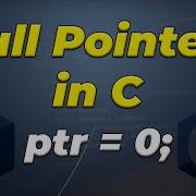 Null Pointers In C Programming Language