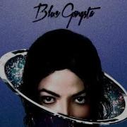 Blue Gangsta A CAPPELLA 1998 2001 Michael Jackson Https Www Michaeljackson Com