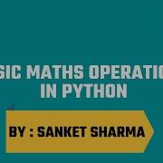 Class 101 Basic Mathematical Operations In Python