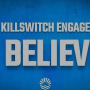 Killswitch Engage I Believe Lyrics