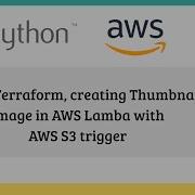 Using Terraform Creating Thumbnail Image In AWS Lambda With AWS S3 Trigger