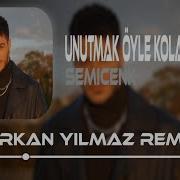 Semicenk Unutmak Öyle Kolay Mı Sandın Furkan Yılmaz Remix