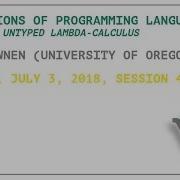 Foundations Of Programming Languages Typed And Untyped Lambda Calculus Paul Downen OPLSS 2018