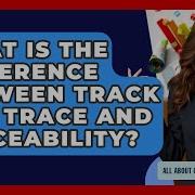 What Is The Difference Between Track And Trace And Traceability All About Capitalism