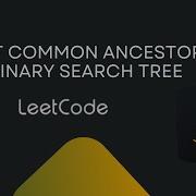 Lowest Common Ancestor Of A Binary Search Tree LeetCode 235 C عربي