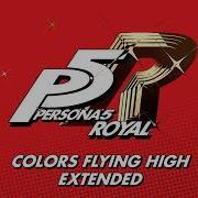 Colors Flying High Full Official Version Persona 5 Royal OST Extended