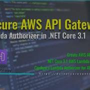 Secure Amazon API Gateway REST API Using Lambda Authorizer Written In C And NET Core 3 1