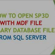 SP3D ADMIN LAB 01 HOW TO OPEN MDF FILE FROM SQL SERVER