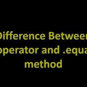 Difference Between Operator And Equals Method Interview Question