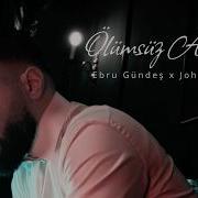Ebru Gündeş X Johnny B Ölümsüz Aşklar Musicvideo