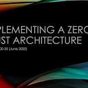 Implementing A Zero Trust Architecture