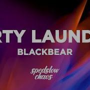 Blackbear Dirty Laundry Lyrics Slowed