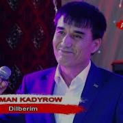 Аман Кадыров Дилберим Туркмен Халк Айдым 2018