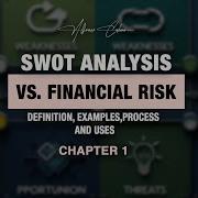 SWOT Analysis Definition Examples Process And Uses Chapter 1