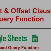 Google Sheets Limit And Offset Clause In Query Function