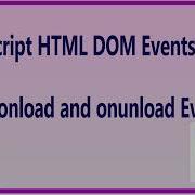 The Onload And Onunload Events JavaScript